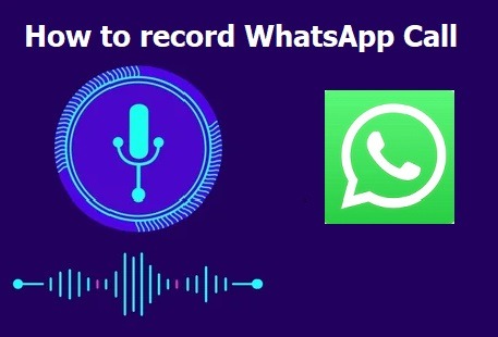 record WhatsApp Call